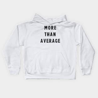 More Than Average (Light Tees) Kids Hoodie